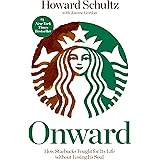 Onward: How Starbucks Fought for Its Life without Losing Its Soul