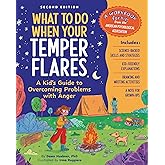 What to Do When Your Temper Flares, 2nd Edition: A Kid's Guide to Overcoming Problems With Anger (What-to-Do Guides for Kids)