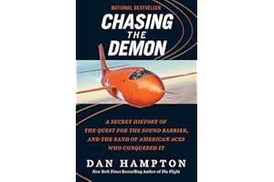 Chasing the Demon: A Secret History of the Quest for the Sound Barrier, and the Band of American Aces Who Conquered It