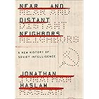 Near and Distant Neighbors: A New History of Soviet Intelligence