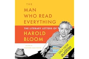 The Man Who Read Everything: The Literary Letters of Harold Bloom