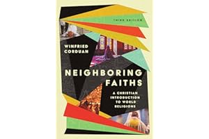 Neighboring Faiths: A Christian Introduction to World Religions