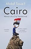 Cairo: Memoir of a City Transformed
