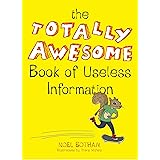 The Totally Awesome Book of Useless Information