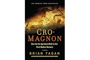 Cro-Magnon: How the Ice Age Gave Birth to the First Modern Humans