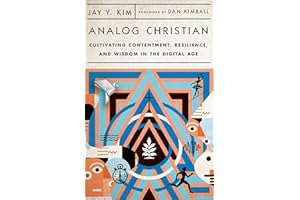 Analog Christian: Cultivating Contentment, Resilience, and Wisdom in the Digital Age