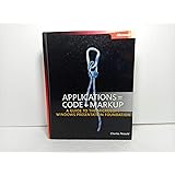 Applications = Code + Markup: A Guide to the Microsoft Windows Presentation Foundation (Pro - Developer)