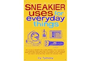 Sneakier Uses for Everyday Things (Sneaky Books)