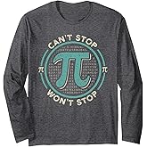 Can't Stop Pi Won't Stop Math Pi Day Funny Maths Club Long Sleeve T-Shirt