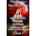 Mated to Four Alphas: Pregnant With Four Alphas' Babies Book 2