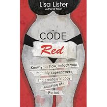 Code Red: Know Your Flow, Unlock Your Superpowers, and Create a ...