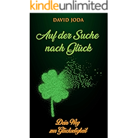Auf der Suche nach Glück: Dein Weg zur Glückseligkeit (German Edition) book cover Auf der Suche nach Glück: Dein Weg zur Glückseligkeit (German Edition) book cover