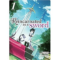 Reincarnated as a Sword (Light Novel) Vol. 1 book cover Reincarnated as a Sword (Light Novel) Vol. 1 book cover