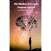 The Mindset of a Leader: Program Yourself