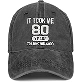 80th Birthday Gifts 80 Year Old Gifts Ideas for Men Women It Took Me 80 Years to Look This Good Hat Washed Cotton Hat