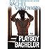 The Playboy Bachelor (The Bachelors of Arizona Book 2)