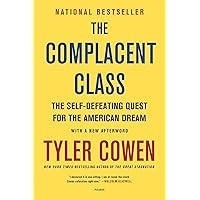 The Complacent Class: The Self-Defeating Quest for the American Dream