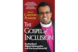The Gospel of Inclusion: Reaching Beyond Religious Fundamentalism to the True Love of God and Self