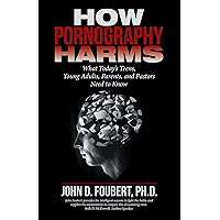How Pornography Harms: What Today’S Teens, Young Adults, Parents, and Pastors Need to Know book cover