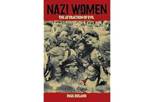 Nazi Women: The Attraction of Evil