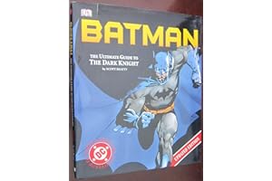 Batman: The Ultimate Guide To The Dark Knight