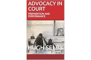 ADVOCACY IN COURT: PREPARATION AND PERFORMANCE