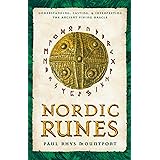 Nordic Runes: Understanding, Casting, and Interpreting the Ancient Viking Oracle
