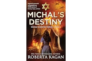Michal's Destiny: Inspired by powerful and gripping true WW2 stories of bravery, hope, and love