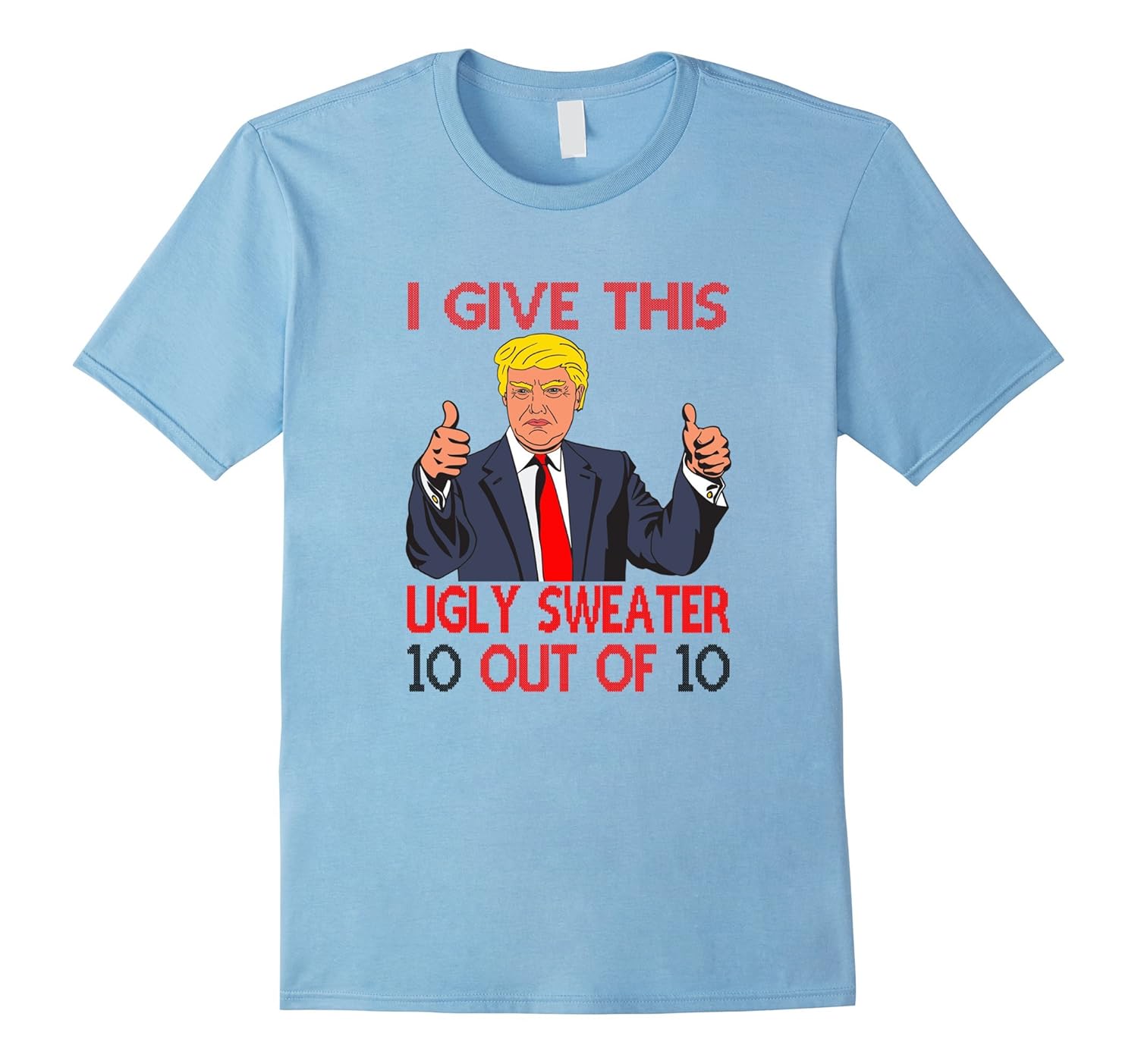 I Give This Ugly Sweater 10 Out Of 10 Trump Christmas Shirts-ANZ