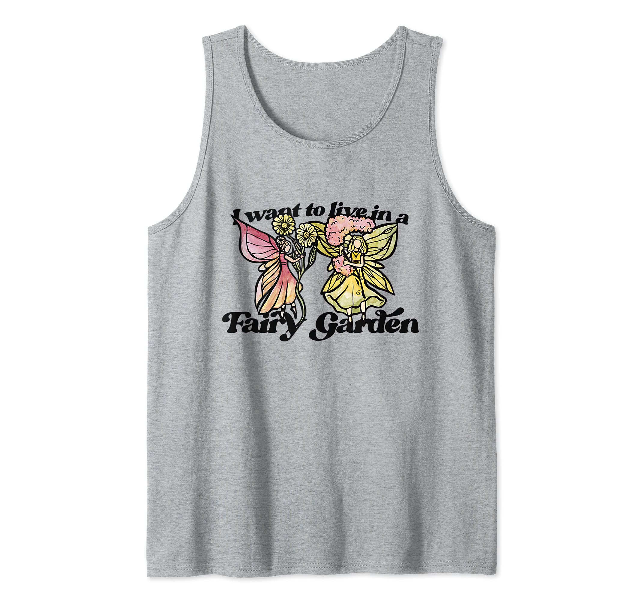 I want to Live in a Fairy Garden Cute Fairies Tank Top
