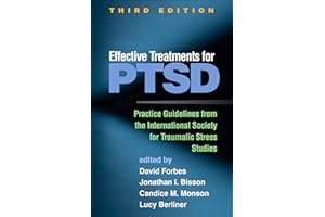 Effective Treatments for PTSD: Practice Guidelines from the International Society for Traumatic Stress Studies
