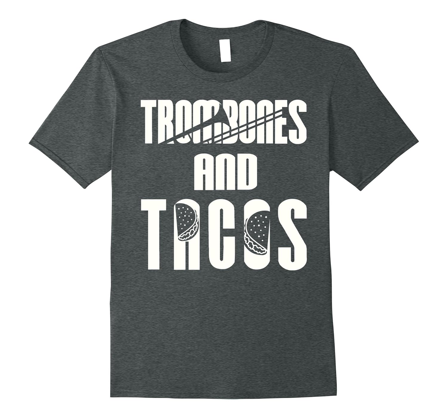 Trombones And Tacos T-Shirt-ANZ