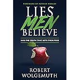 Lies Men Believe: And the Truth that Sets Them Free