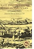 Trade and Civilisation in the Indian Ocean: An Economic History from the Rise of Islam to 1750
