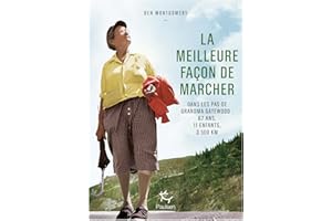 La Meilleure façon de marcher - Dans les pas de Grandma Gatewood : 67 ans, 11 enfants, 3 500 Km (Terra nova) (French Edition)