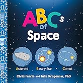 ABCs of Space: Explore Astronomy, Space, and our Solar System with this Essential STEM Board Book for Kids (Science Gifts for