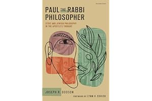 Paul the Rabbi Philosopher: Stoic and Jewish Philosophy in the Apostle’s Thought