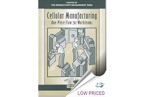 Cellular Manufacturing: One-Piece Flow for Workteams (The Shopfloor Series)