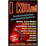 I Killed: True Stories of the Road from America's Top Comics