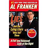 Lies: And the Lying Liars Who Tell Them: A Fair and Balanced Look at the Right