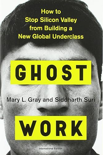 Download Ghost Work (International Edition): How to Stop Silicon Valley from Building a New Global Underclass PDF