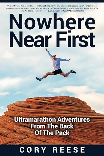 Download Nowhere Near First: Ultramarathon Adventures From The Back Of The Pack (English Edition) PDF