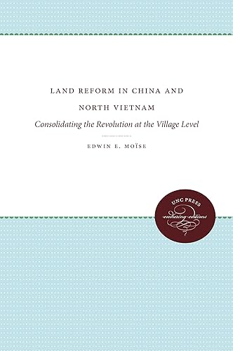 Download Land Reform in China and North Vietnam: Consolidating the Revolution at the Village Level (Enduring Editions) PDF