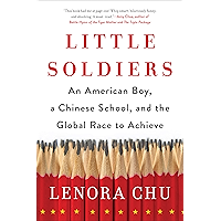 Little Soldiers: An American Boy, a Chinese School, and the Global Race to Achieve book cover