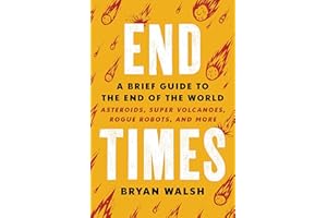 End Times: A Brief Guide to the End of the World