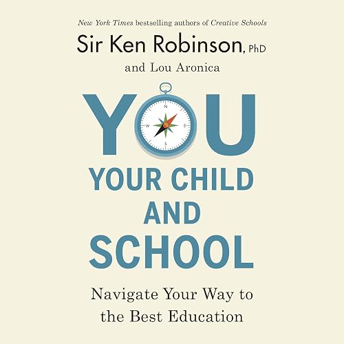 Download You, Your Child, and School: Navigate Your Way to the Best Education PDF