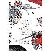 The Struggle for Mastery: Britain, 1066-1284