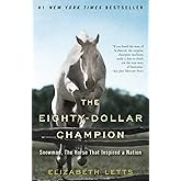 The Eighty-Dollar Champion: Snowman, The Horse That Inspired a Nation