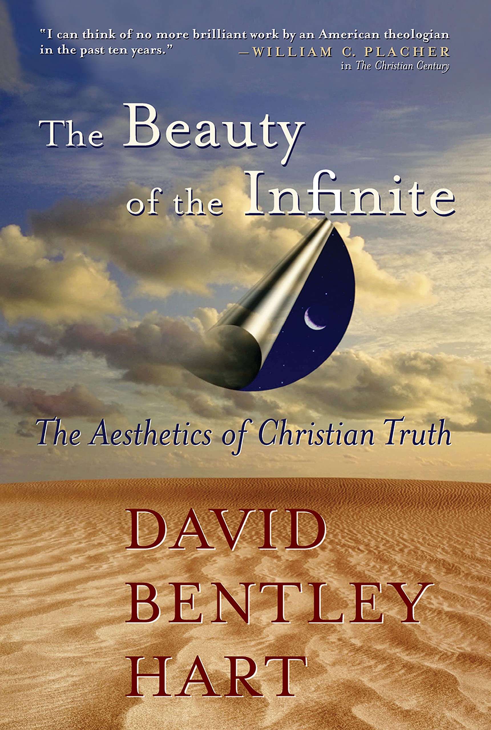 The Beauty Of The Infinite The Aesthetics Of Christian Truth Hart David Bentley Amazon Com Books