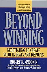 Beyond Winning: Negotiating to Create Value in